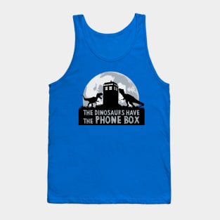 The Dinosaurs Have The Phone Box Tank Top